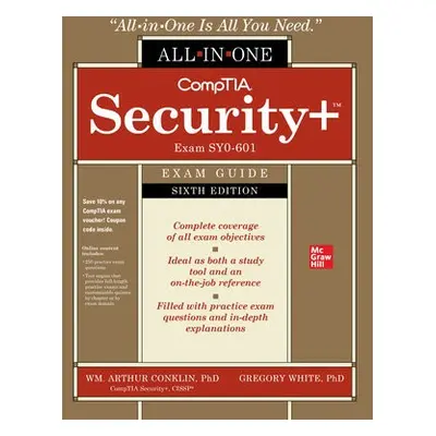 CompTIA Security+ All-in-One Exam Guide, Sixth Edition (Exam SY0-601) - Conklin, Wm. Arthur a Wh