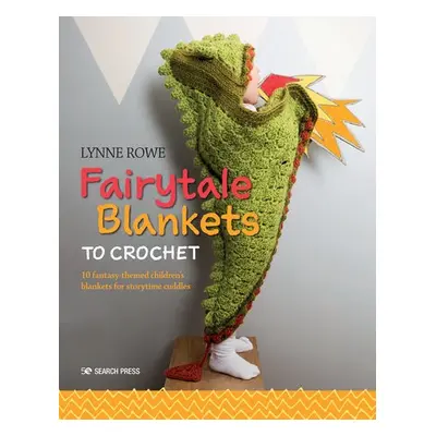 Fairytale Blankets to Crochet - Rowe, Lynne