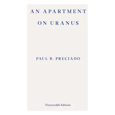 Apartment on Uranus - Preciado, Paul B.