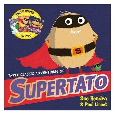 Three Classic Adventures of Supertato - Linnet, Paul a Hendra, Sue