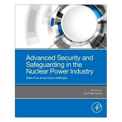 Advanced Security and Safeguarding in the Nuclear Power Industry