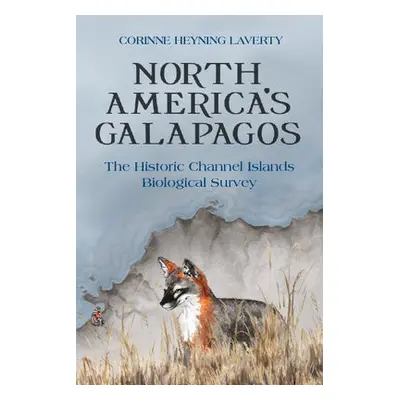 North America's Galapagos - Laverty, Corinne Heyning