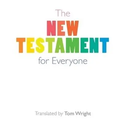 New Testament for Everyone - Wright, Tom