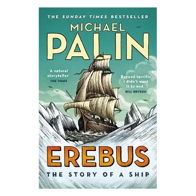 Erebus: The Story of a Ship - Palin, Michael