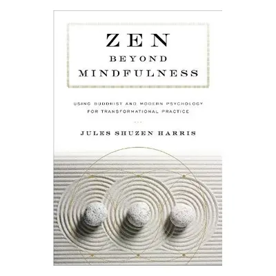 Zen beyond Mindfulness - Harris, Jules Shuzen a O'Hara, Pat Enkyo