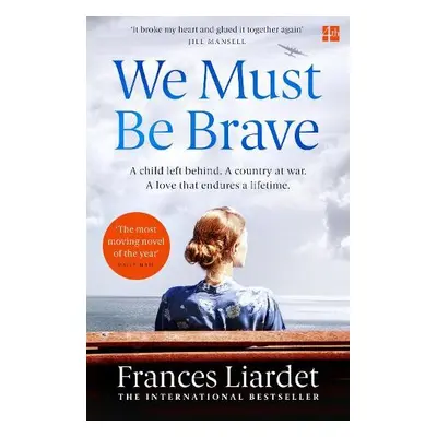 We Must Be Brave - Liardet, Frances