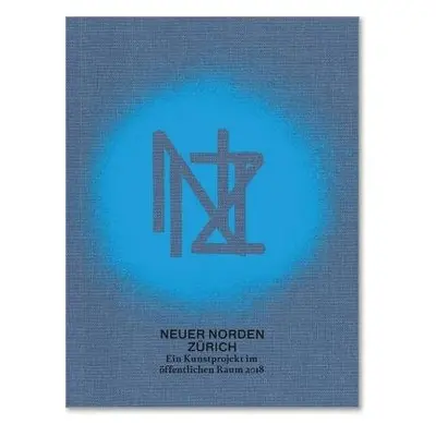 New Zurich North / Neuer Norden Zurich - Blattler, Alexandra a Frey, Patrick a Mennicke-Schwarz,