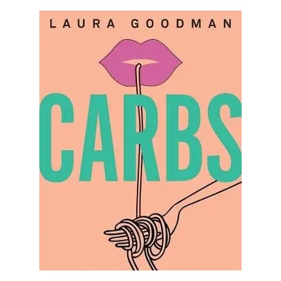 Carbs - Goodman, Laura