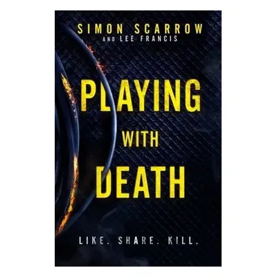 Playing With Death - Scarrow, Simon a Francis, Lee