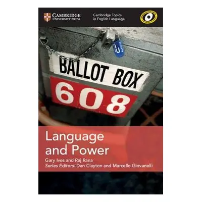 Cambridge Topics in English Language Language and Power - Ives, Gary a Rana, Raj