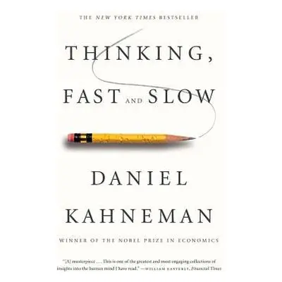 Thinking, Fast and Slow - Kahneman, Daniel