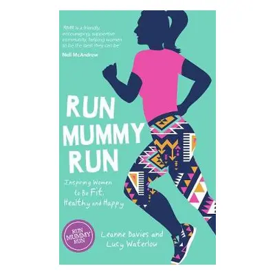 Run Mummy Run - Davies, Leanne a Waterlow, Lucy