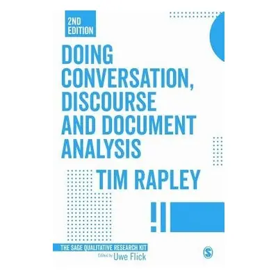 Doing Conversation, Discourse and Document Analysis - Rapley, Tim