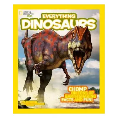 Everything: Dinosaurs - National Geographic Kids