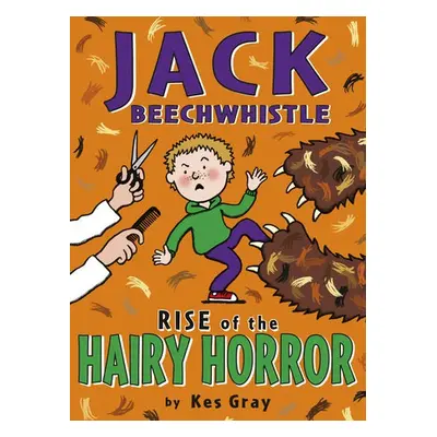 Jack Beechwhistle: Rise Of The Hairy Horror - Gray, Kes