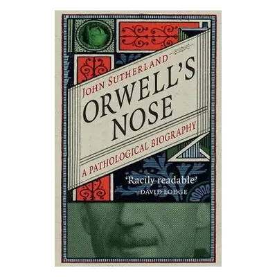 Orwell's Nose - Sutherland, John