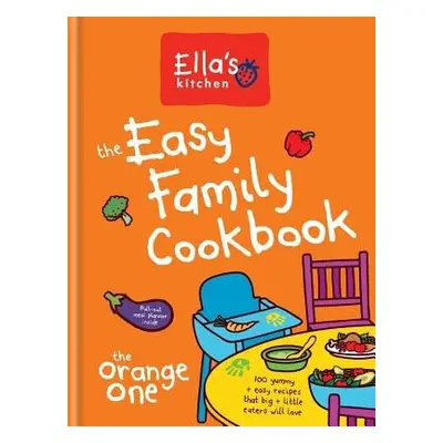 Ella's Kitchen: The Easy Family Cookbook - Ella's Kitchen