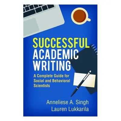 Successful Academic Writing - Singh, Anneliese A. a Lukkarila, Lauren