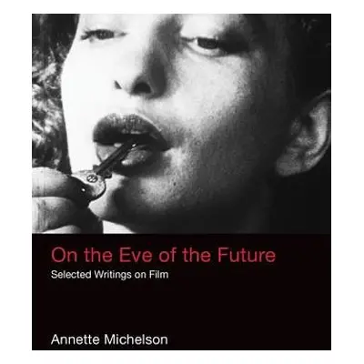 On the Eve of the Future - Michelson, Annette