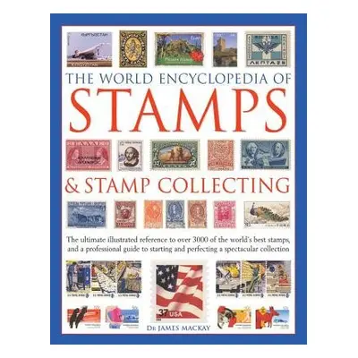 World Encyclopedia of Stamps a Stamp Collecting - Mackay, James