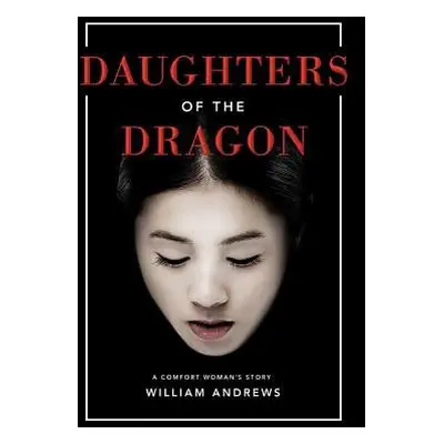 Daughters of the Dragon - Andrews, William