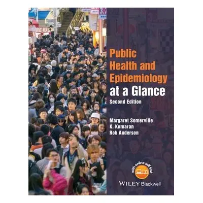 Public Health and Epidemiology at a Glance - Somerville, Margaret (NHS Highland, Inverness) a Ku