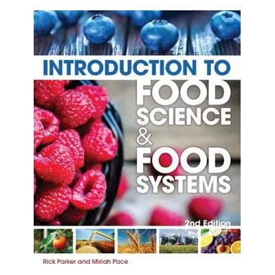 Introduction to Food Science and Food Systems - Parker, Rick (College of Southern Idaho, Twin Fa