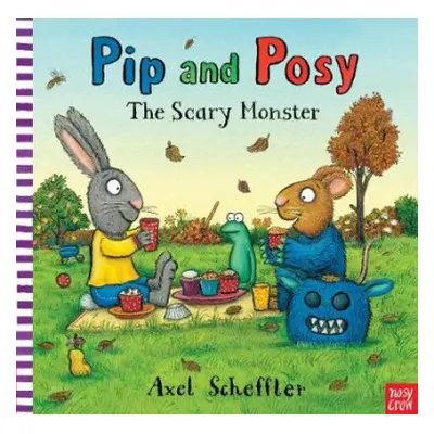 Pip and Posy: The Scary Monster - Reid, Camilla (Editorial Director)