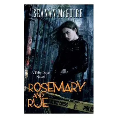 Rosemary and Rue (Toby Daye Book 1) - Seanan McGuire, McGuire