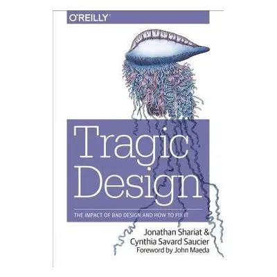 Tragic Design - Shariat, Jonathan a Saucier, Cynthia Savard