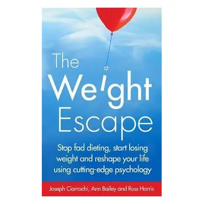 Weight Escape - Ciarrochi, Joseph a Harris, Russ a Bailey, Ann