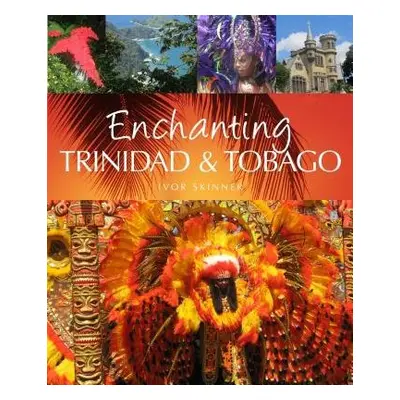 Enchanting Trinidad a Tobago - Ivor Skinner