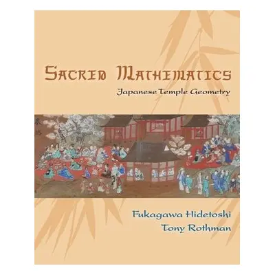 Sacred Mathematics - Hidetoshi, Fukagawa a Rothman, Tony