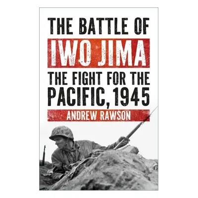 Battle of Iwo Jima - Rawson, Andrew