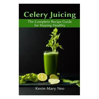 Celery Juicing - Neo, Kevin Mary