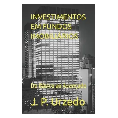 Investimentos Em Fundos Imobiliarios - Urzedo, J P