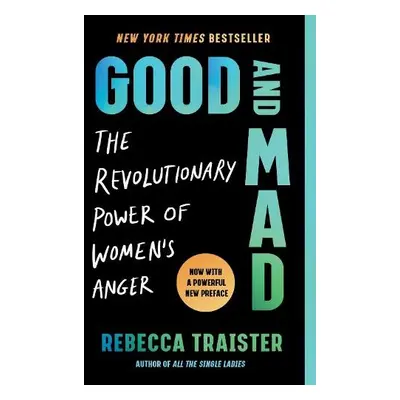 Good and Mad - Traister, Rebecca