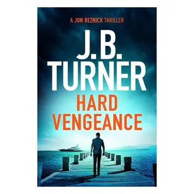 Hard Vengeance - Turner, J. B.