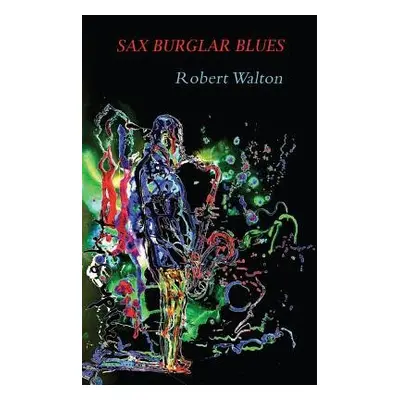 Sax Burglar Blues - Walton, Robert