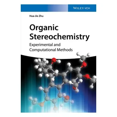 Organic Stereochemistry - Zhu, Hua-Jie