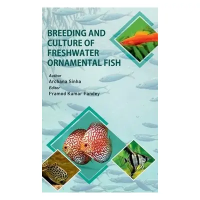 Breeding and Culture of Freshwater Ornamental Fish - Pahari, Bibhuti Bhusan Mishra, Suraja Kumar