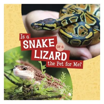 Is a Snake or a Lizard the Pet for Me? - Krenn, Cara