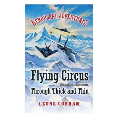 Flying Circus Through Thick and Thin - Cobham, Leona