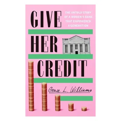 Give Her Credit - Williams, Grace L.