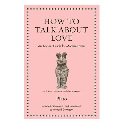 How to Talk about Love - Plato