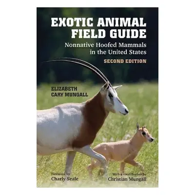 Exotic Animal Field Guide - Mungall, Elizabeth Cary a Seale, Charly a Mungall, Christian