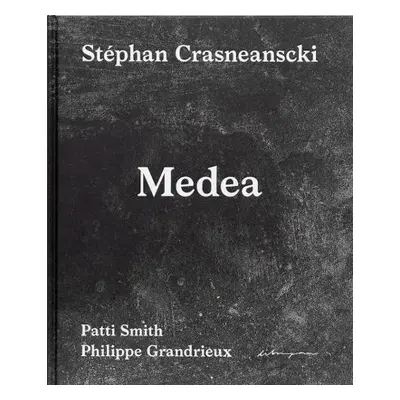 Medea - Crasneanscki, Stephan a Smith, Patti a Grandrieux, Philippe