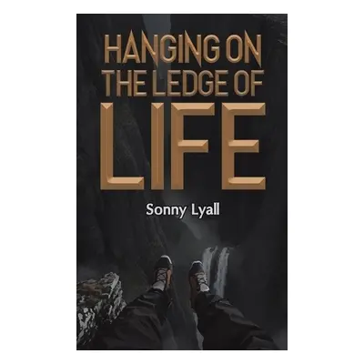 Hanging on the Ledge of Life - Lyall, Sonny