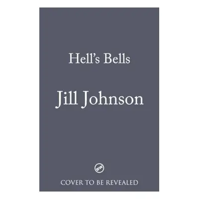 Hell's Bells - Johnson, Jill