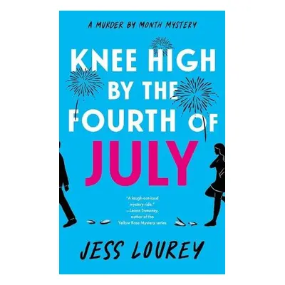 Knee High by the Fourth of July - Lourey, Jess